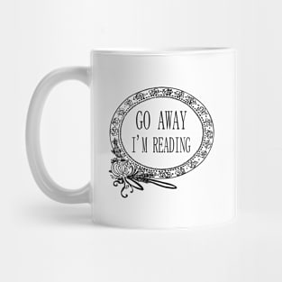 Go Away I'm Reading Mug